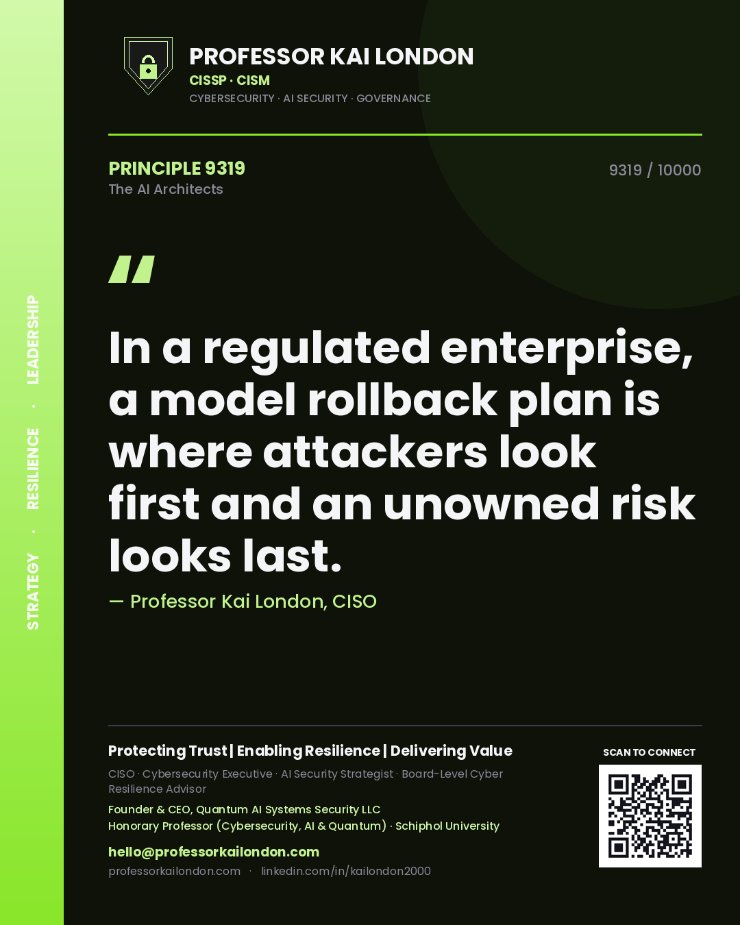 Quote card by Professor Kai London reading 'In a regulated enterprise, a model rollback plan is where attackers look first and an unowned risk looks last.'. From the book The AI Architects.