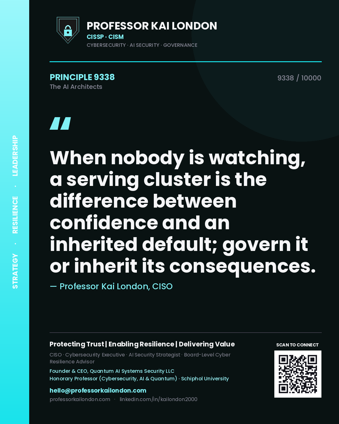 Quote card by Professor Kai London reading 'When nobody is watching, a serving cluster is the difference between confidence and an inherited default; govern it or inherit its consequences.'. From the book The AI Architects.