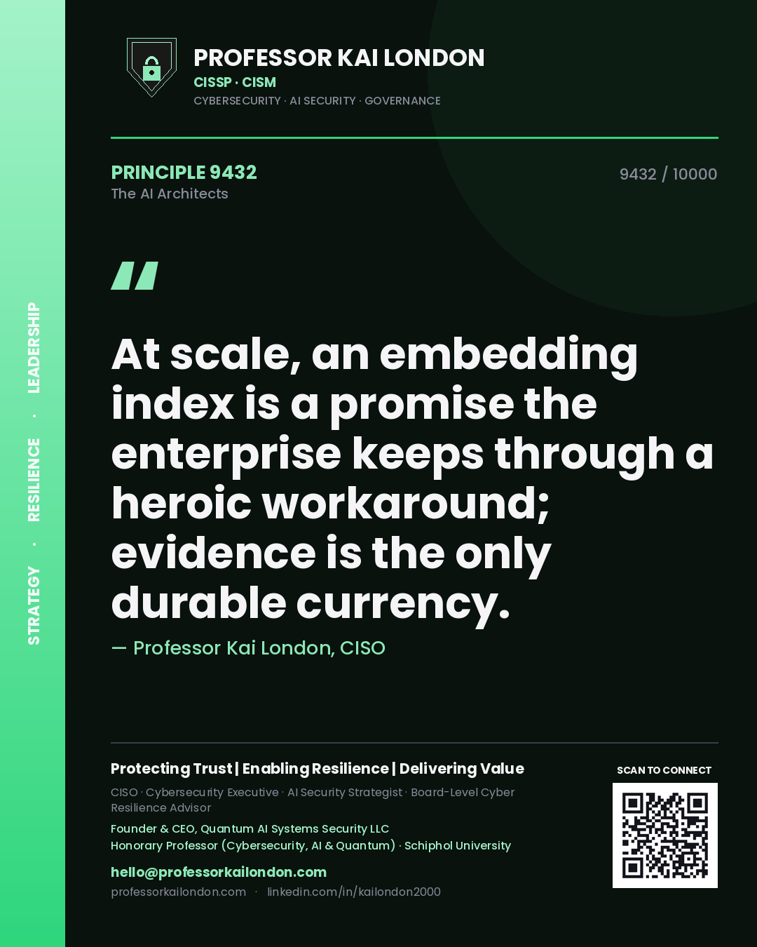 Professor Kai London principle 9432: At scale, an embedding index is a promise the enterprise keeps through a heroic workaround; evidence is the only durable currency.