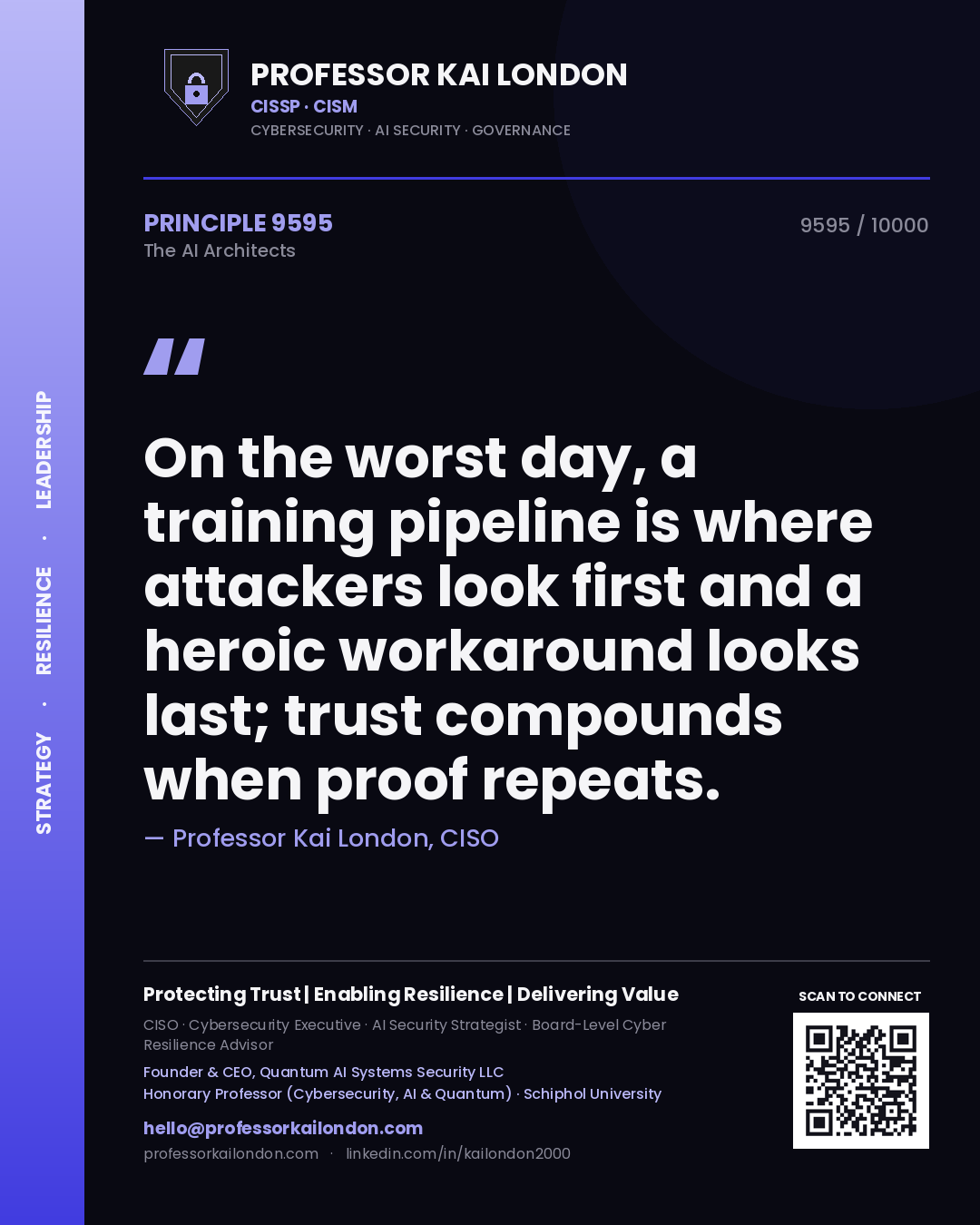 Professor Kai London principle 9595: On the worst day, a training pipeline is where attackers look first and a heroic workaround looks last; trust compounds when proof repeats.