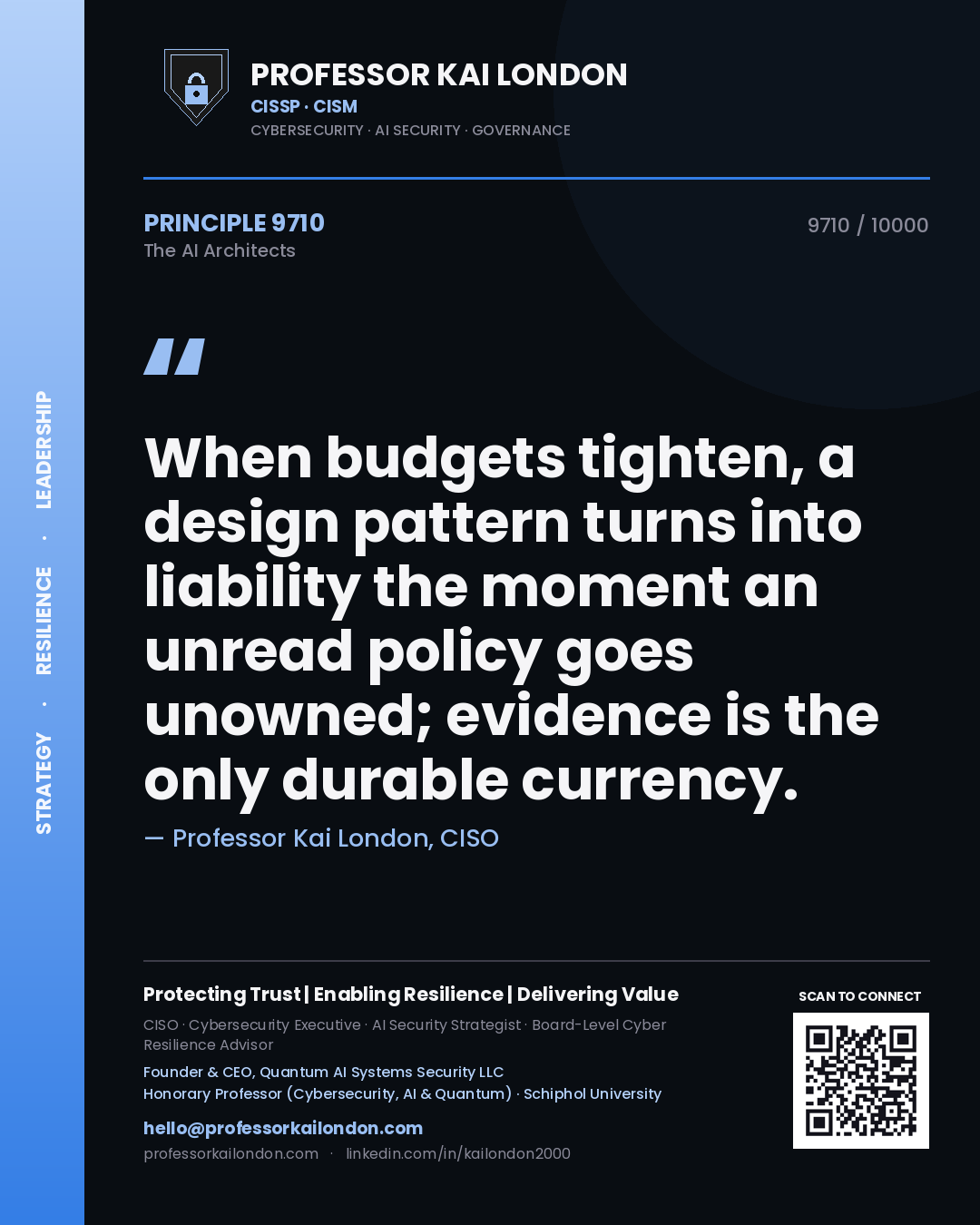Quote card by Professor Kai London reading 'When budgets tighten, a design pattern turns into liability the moment an unread policy goes unowned; evidence is the only durable currency.'. From the book The AI Architects.