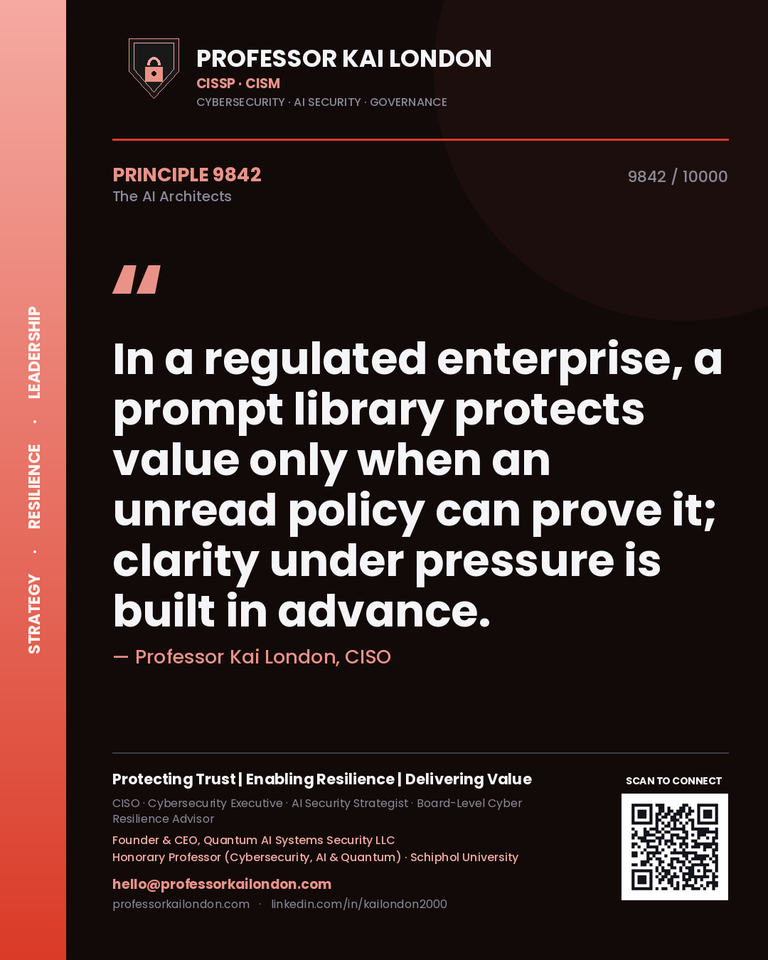 Quote card by Professor Kai London reading 'In a regulated enterprise, a prompt library protects value only when an unread policy can prove it; clarity under pressure is built in advance.'. From the book The AI Architects.