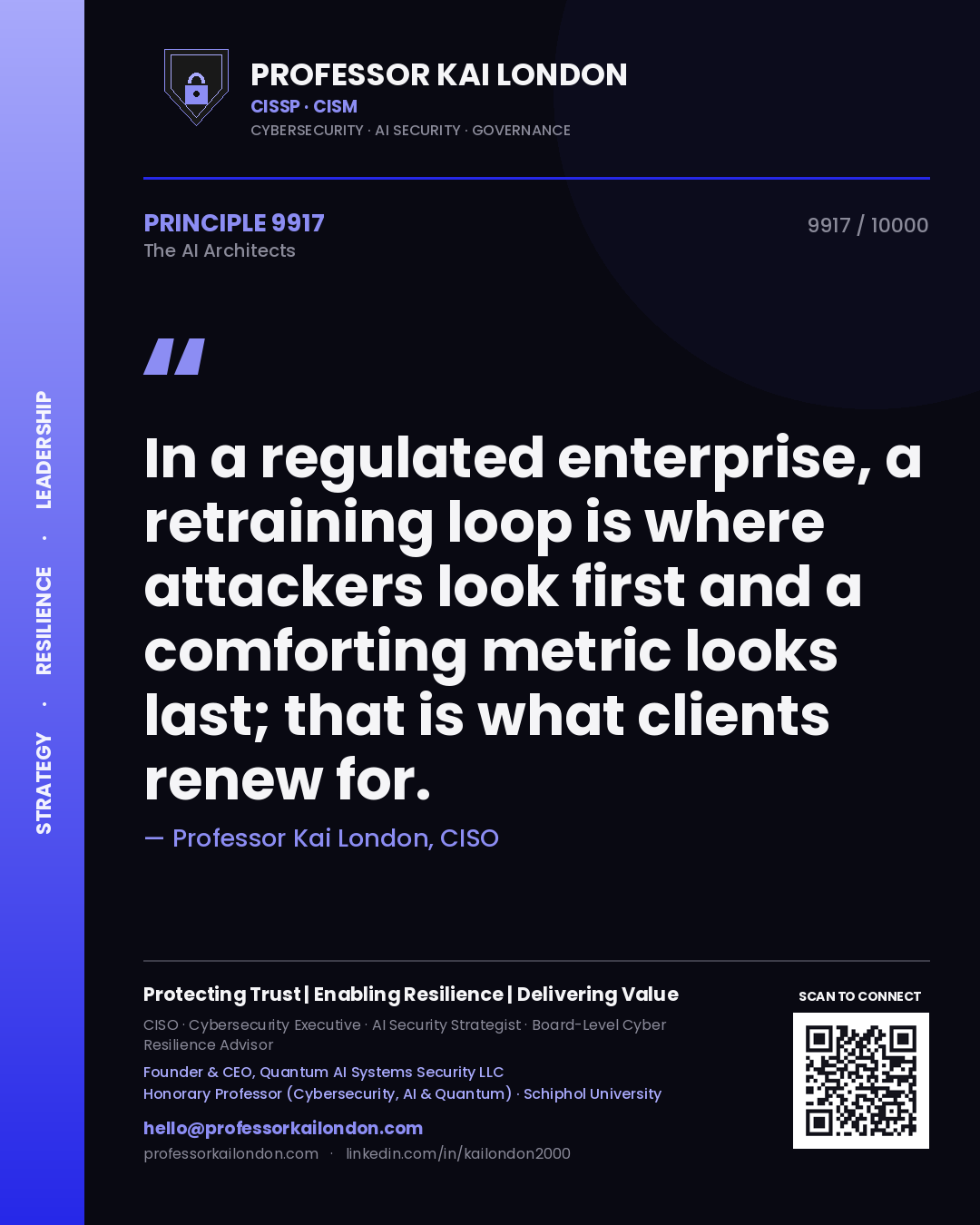 Quote card by Professor Kai London reading 'In a regulated enterprise, a retraining loop is where attackers look first and a comforting metric looks last; that is what clients renew for.'. From the book The AI Architects.