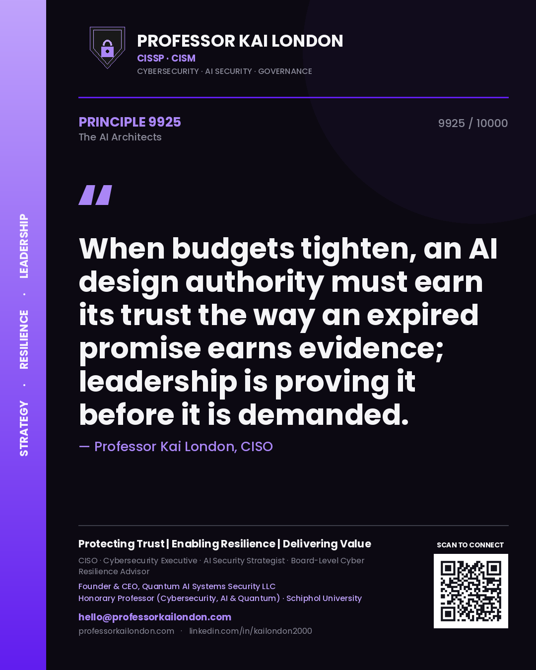 Professor Kai London principle 9925: When budgets tighten, an AI design authority must earn its trust the way an expired promise earns evidence; leadership is proving it before it is demanded.