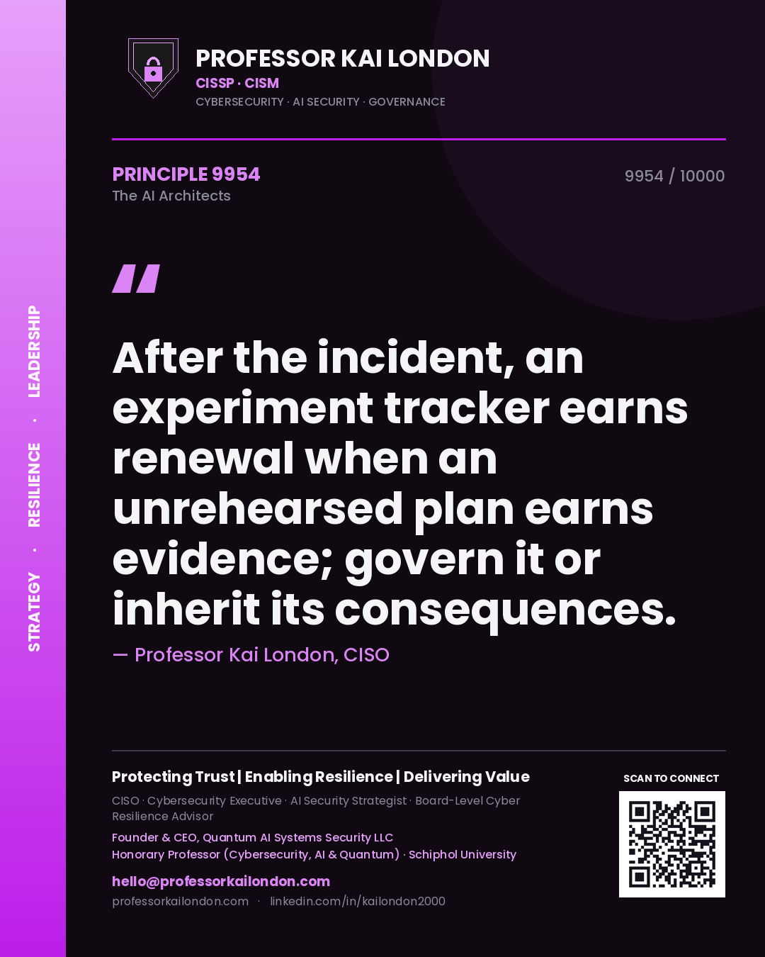 Professor Kai London principle 9954: After the incident, an experiment tracker earns renewal when an unrehearsed plan earns evidence; govern it or inherit its consequences.