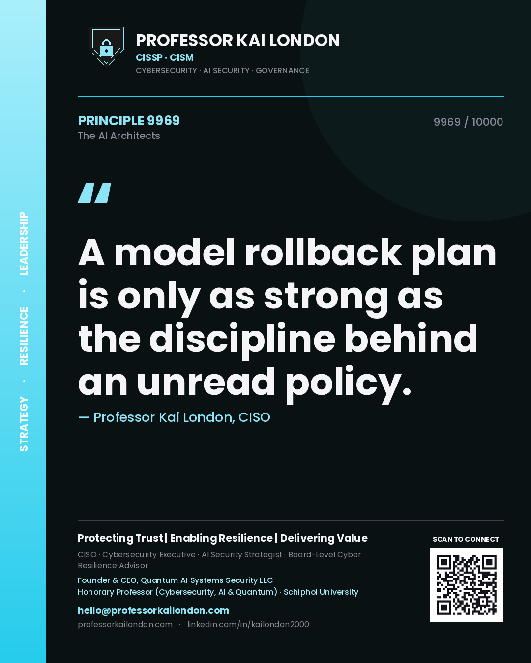 Professor Kai London principle 9969: A model rollback plan is only as strong as the discipline behind an unread policy.