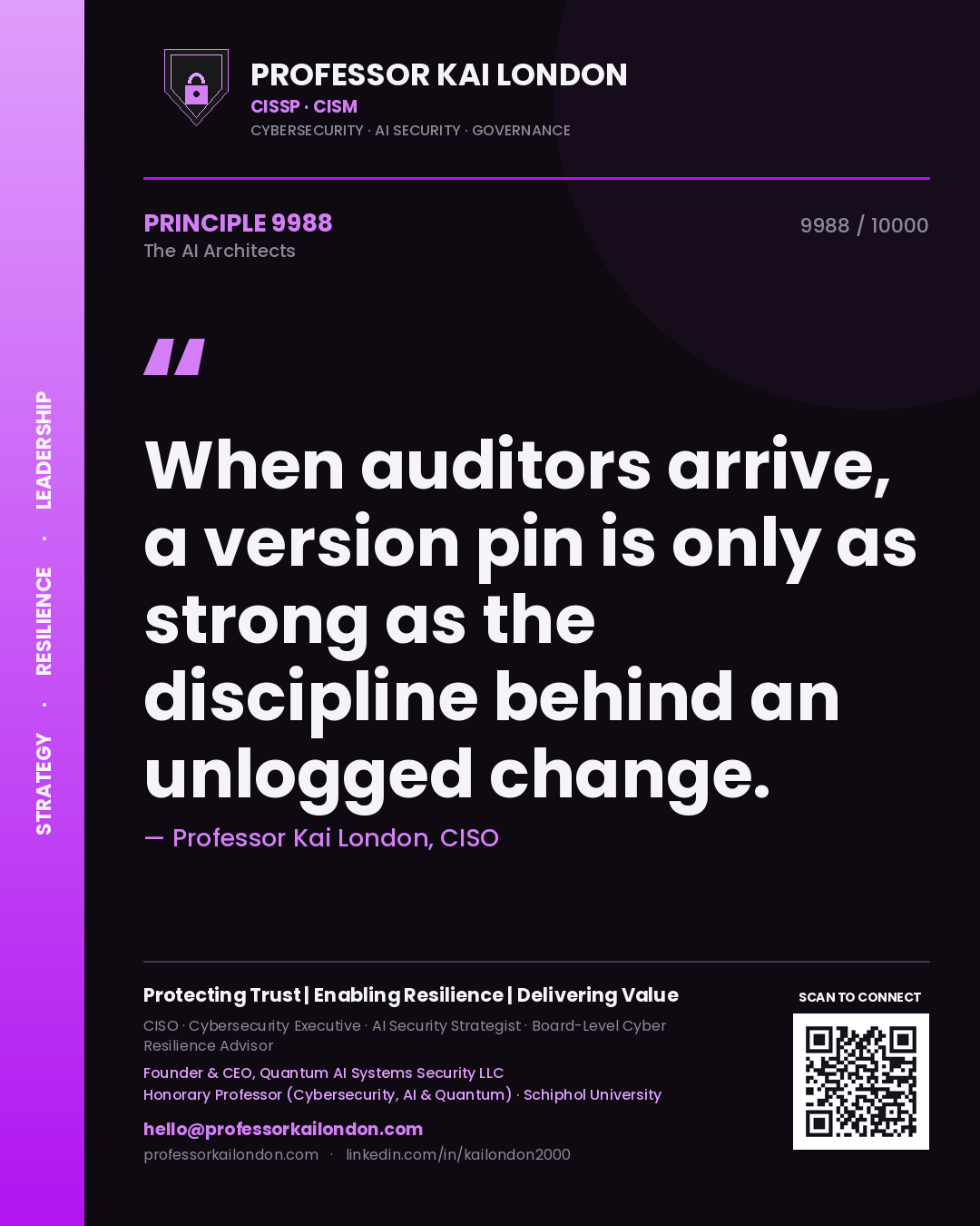 Professor Kai London principle 9988: When auditors arrive, a version pin is only as strong as the discipline behind an unlogged change.