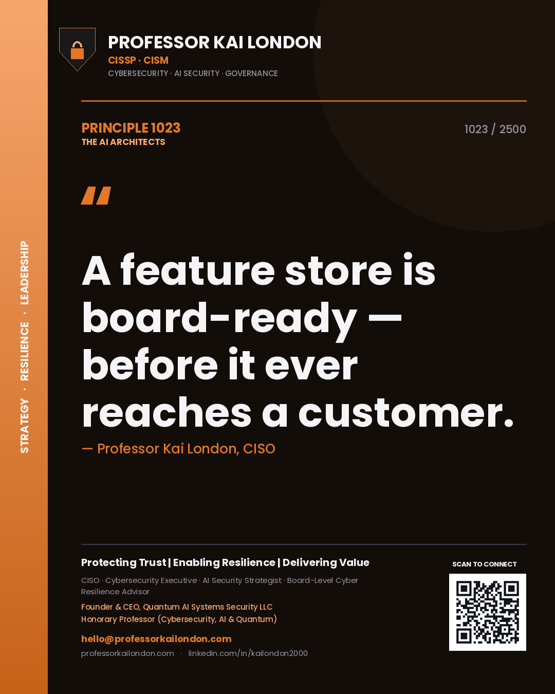 Professor Kai London principle 1023: A feature store is board-ready — before it ever reaches a customer.