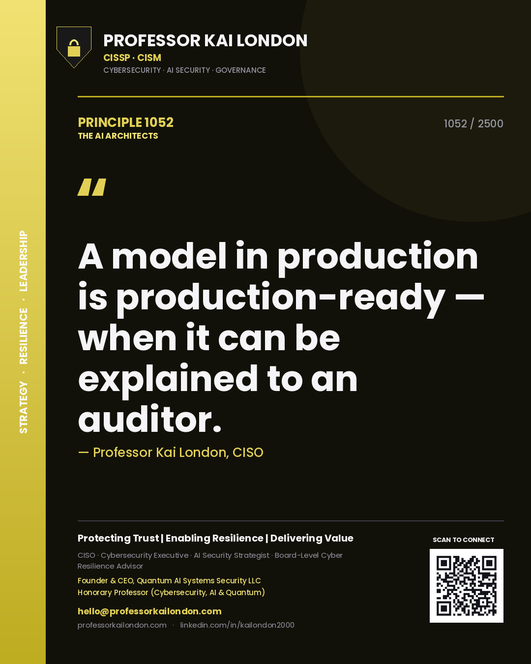 Professor Kai London principle 1052: A model in production is production-ready — when it can be explained to an auditor.