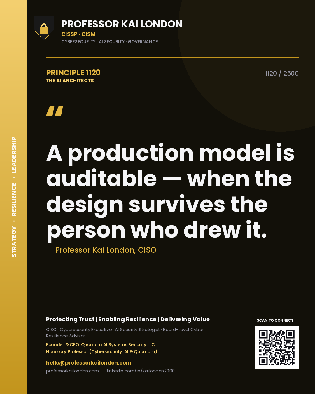 Professor Kai London principle 1120: A production model is auditable — when the design survives the person who drew it.