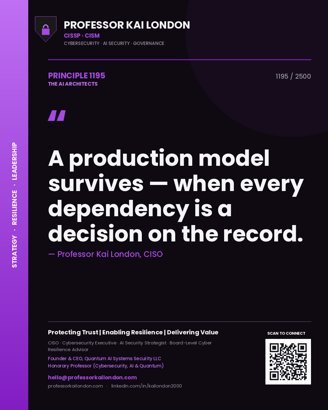 Professor Kai London principle 1195: A production model survives — when every dependency is a decision on the record.