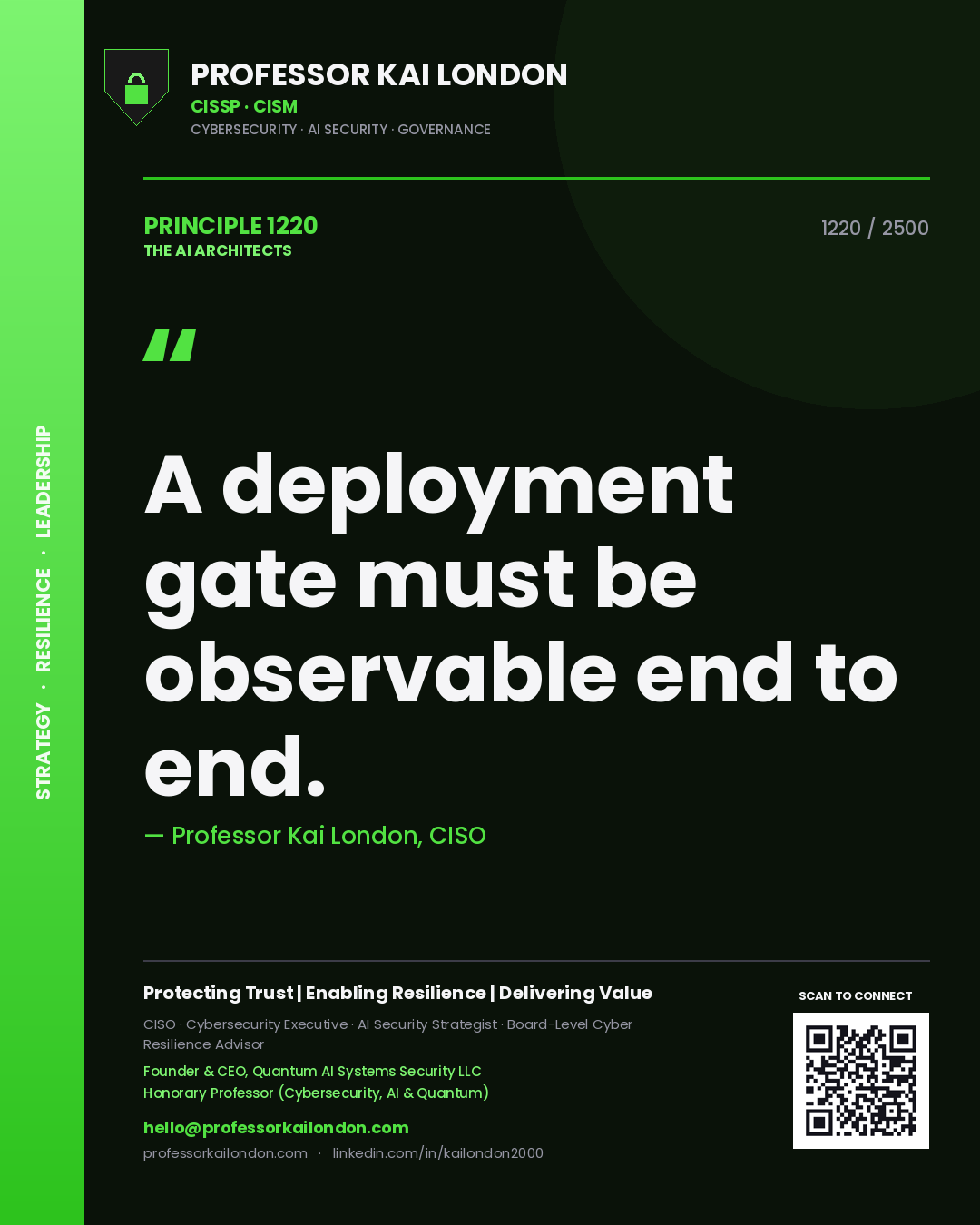 Professor Kai London principle 1220: A deployment gate must be observable end to end.