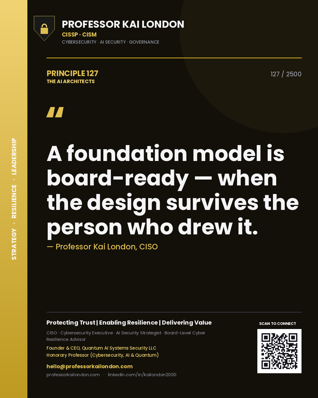 Quote card by Professor Kai London reading 'A foundation model is board-ready — when the design survives the person who drew it.'. From the book The AI Architects.