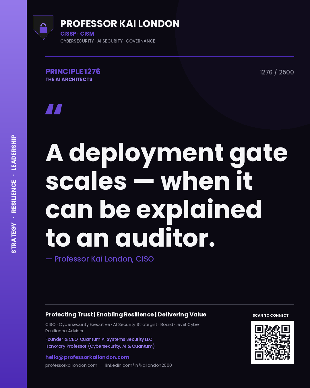Professor Kai London principle 1276: A deployment gate scales — when it can be explained to an auditor.