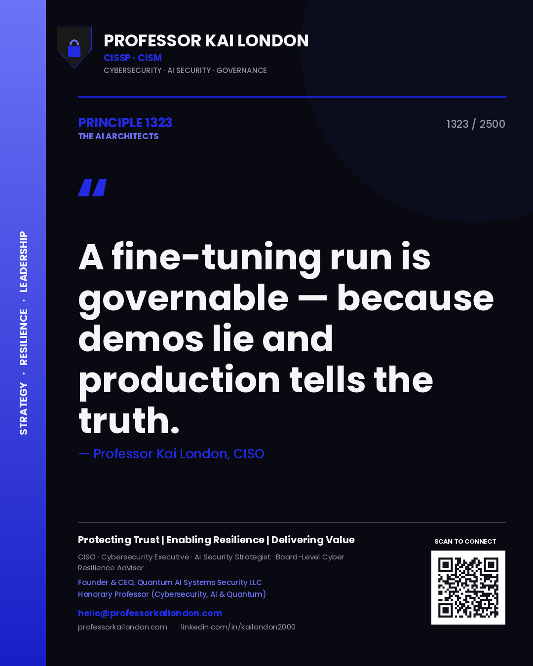 Professor Kai London principle 1323: A fine-tuning run is governable — because demos lie and production tells the truth.