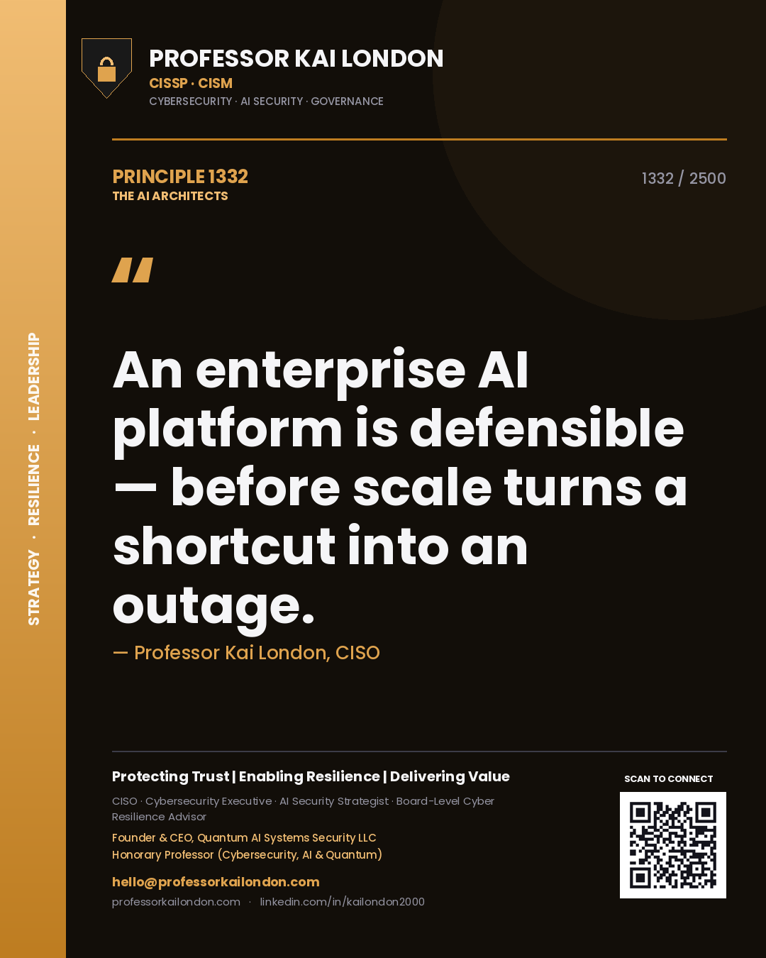Quote card by Professor Kai London reading 'An enterprise AI platform is defensible — before scale turns a shortcut into an outage.'. From the book The AI Architects.