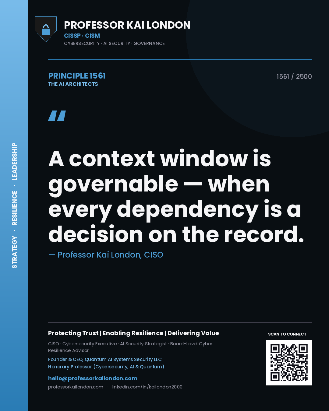 Quote card by Professor Kai London reading 'A context window is governable — when every dependency is a decision on the record.'. From the book The AI Architects.