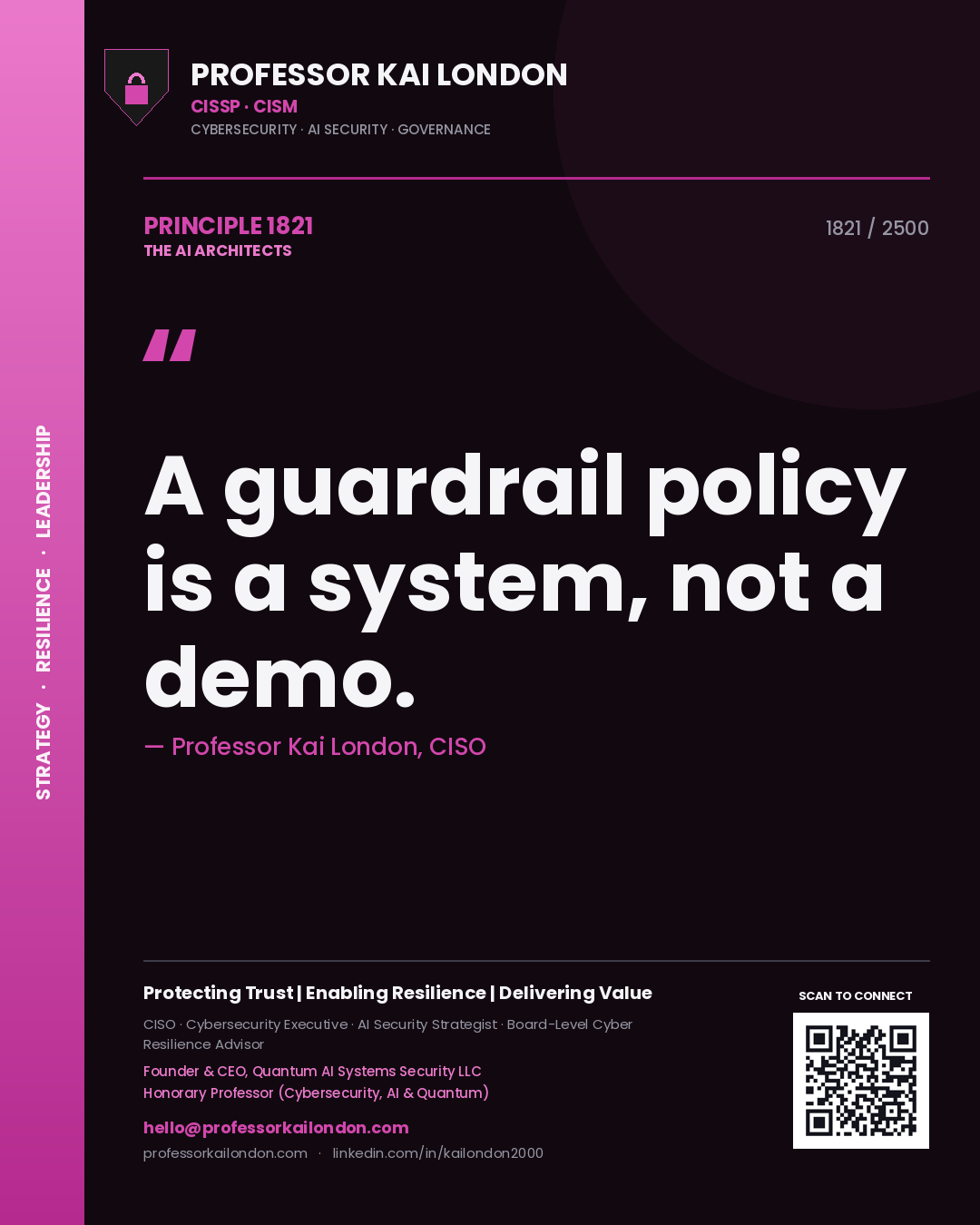 Quote card by Professor Kai London reading 'A guardrail policy is a system, not a demo.'. From the book The AI Architects.