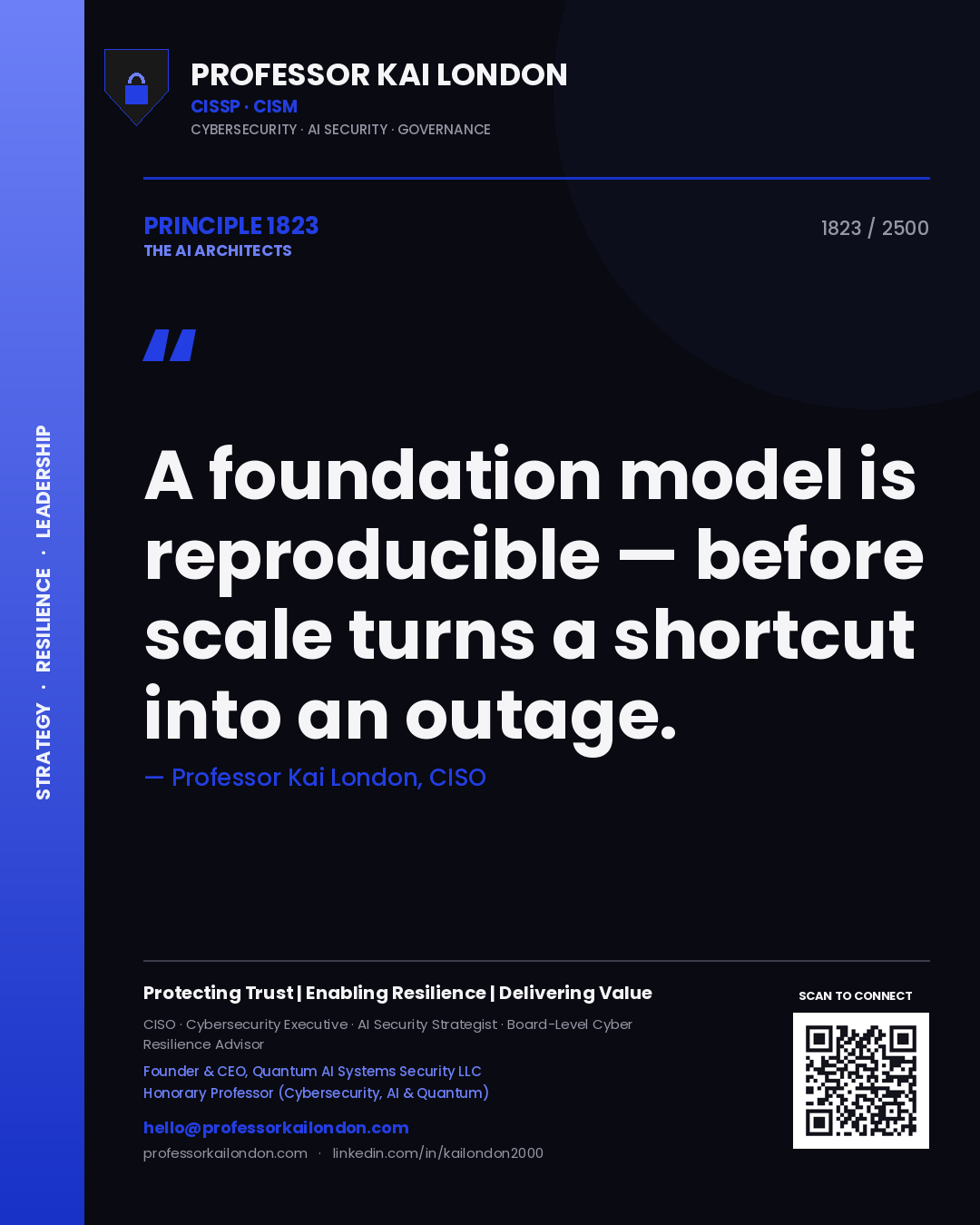 Professor Kai London principle 1823: A foundation model is reproducible — before scale turns a shortcut into an outage.