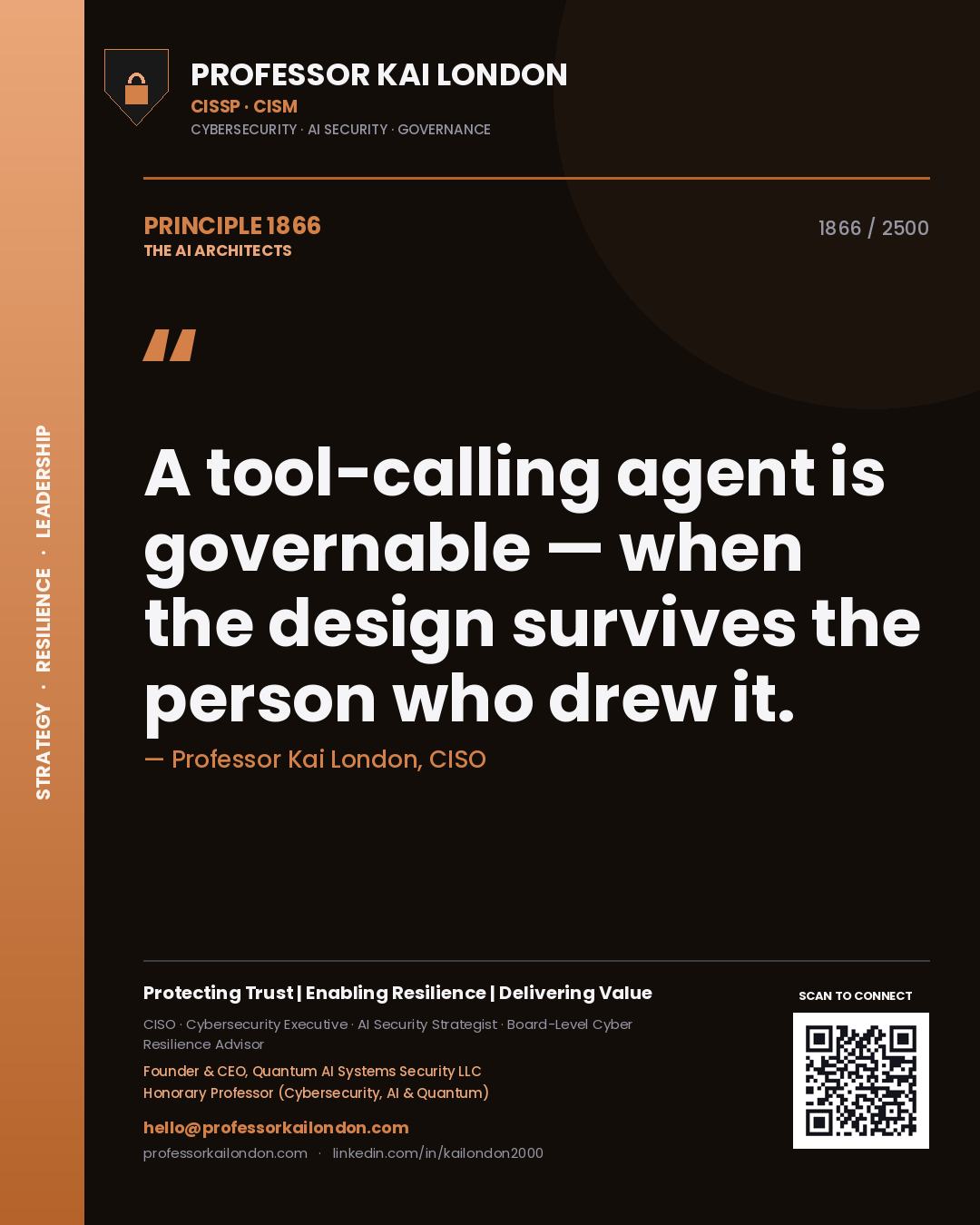 Quote card by Professor Kai London reading 'A tool-calling agent is governable — when the design survives the person who drew it.'. From the book The AI Architects.