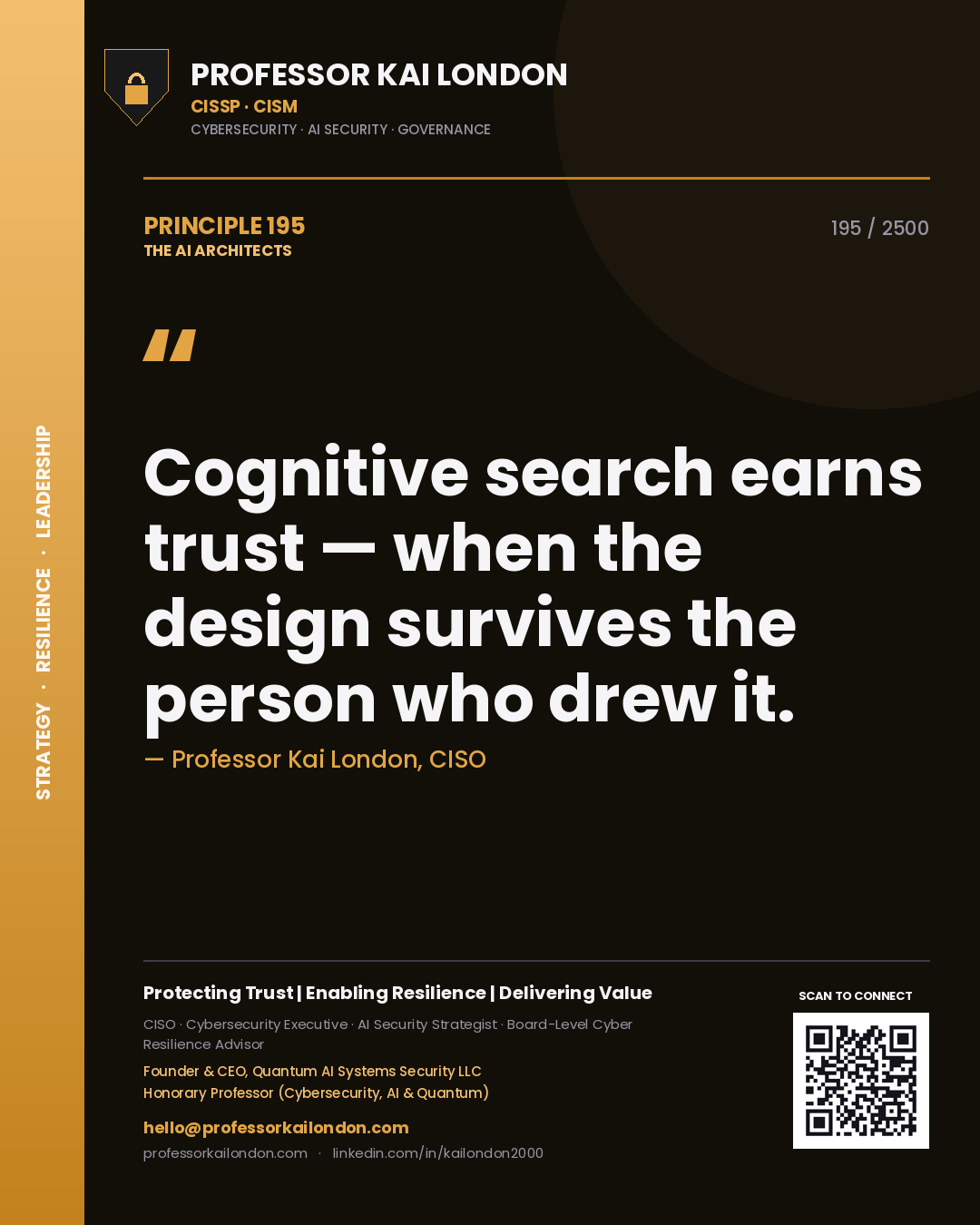 Quote card by Professor Kai London reading 'Cognitive search earns trust — when the design survives the person who drew it.'. From the book The AI Architects.