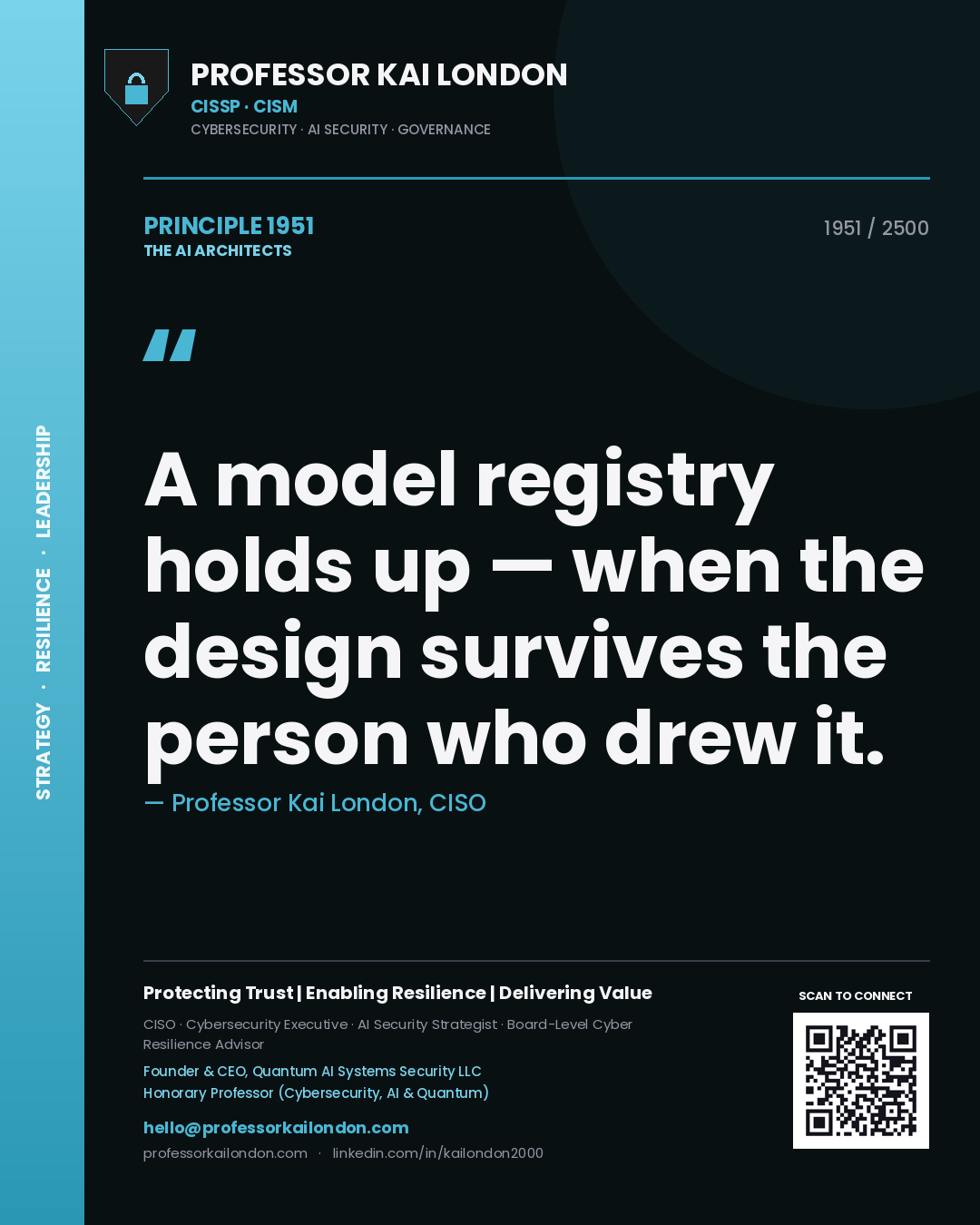 Quote card by Professor Kai London reading 'A model registry holds up — when the design survives the person who drew it.'. From the book The AI Architects.