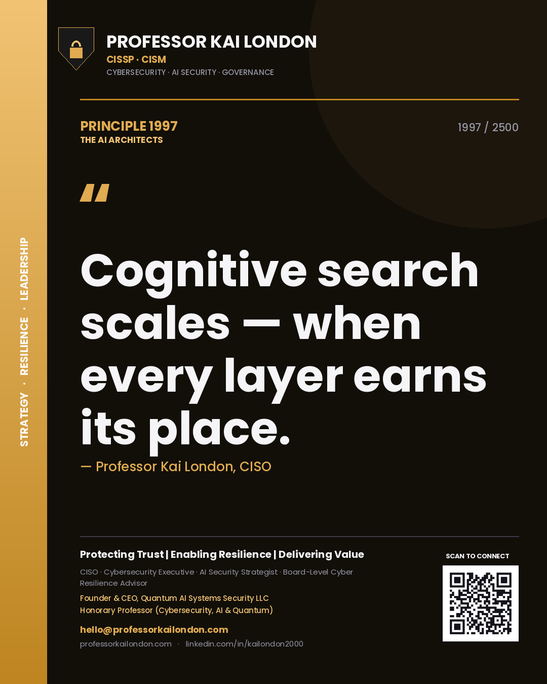 Quote card by Professor Kai London reading 'Cognitive search scales — when every layer earns its place.'. From the book The AI Architects.