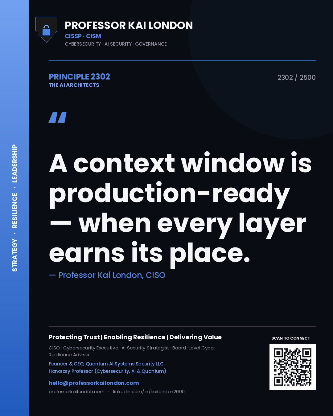 Professor Kai London principle 2302: A context window is production-ready — when every layer earns its place.