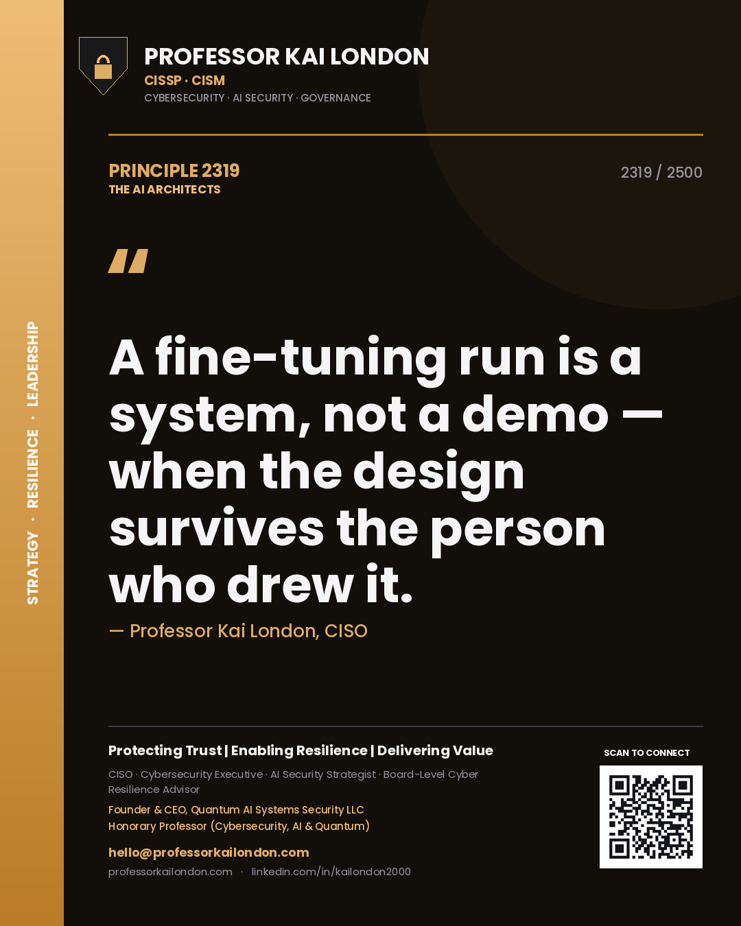 Quote card by Professor Kai London reading 'A fine-tuning run is a system, not a demo — when the design survives the person who drew it.'. From the book The AI Architects.