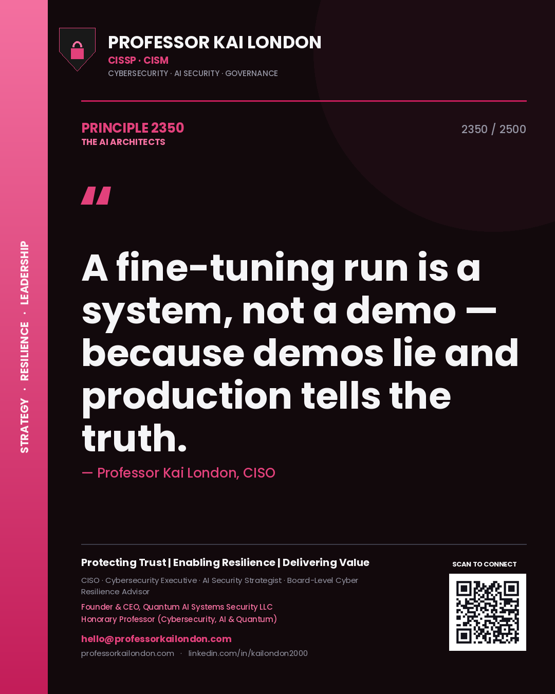 Professor Kai London principle 2350: A fine-tuning run is a system, not a demo — because demos lie and production tells the truth.