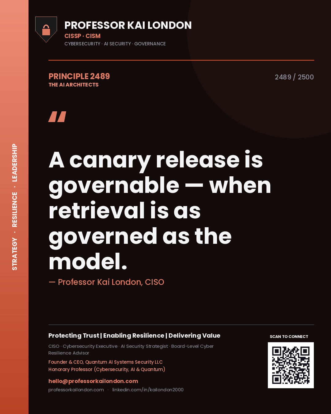 Professor Kai London principle 2489: A canary release is governable — when retrieval is as governed as the model.