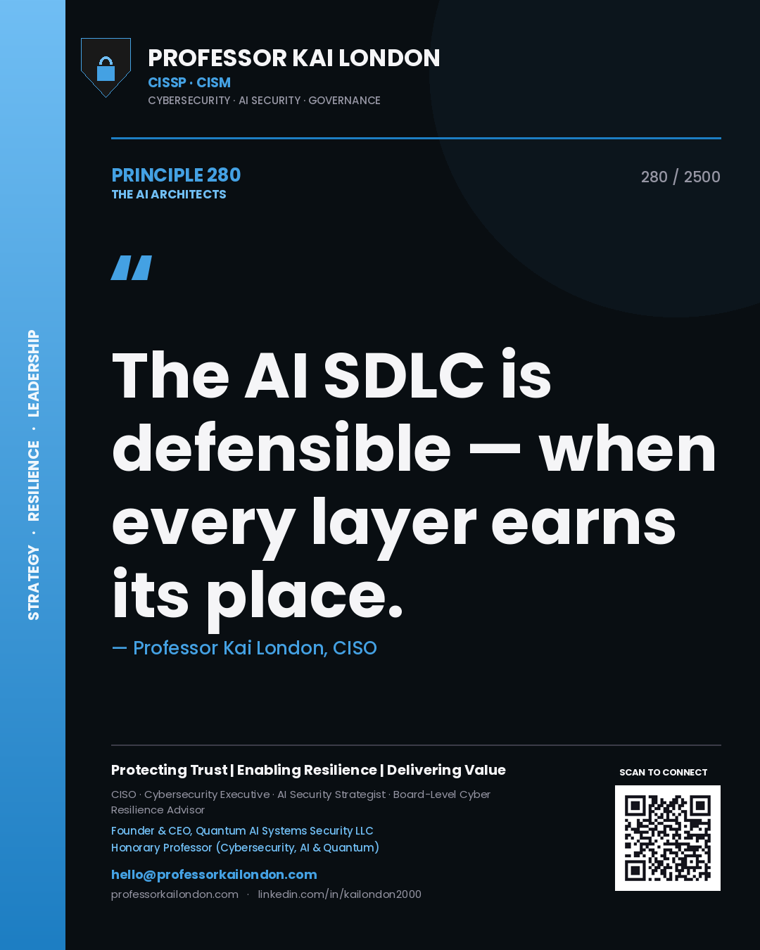 Professor Kai London principle 280: The AI SDLC is defensible — when every layer earns its place.