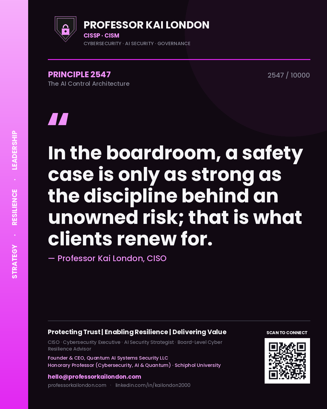 Professor Kai London principle 2547: In the boardroom, a safety case is only as strong as the discipline behind an unowned risk; that is what clients renew for.
