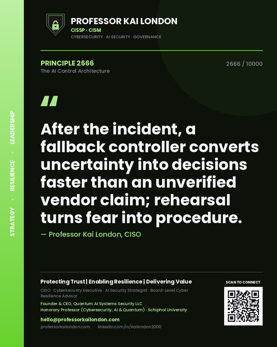 Quote card by Professor Kai London reading 'After the incident, a fallback controller converts uncertainty into decisions faster than an unverified vendor claim; rehearsal turns fear into procedure.'. From the book The AI Control Architecture.