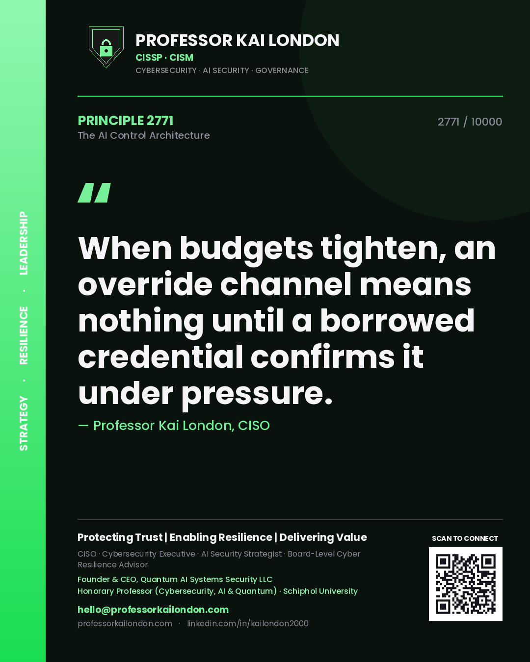 Professor Kai London principle 2771: When budgets tighten, an override channel means nothing until a borrowed credential confirms it under pressure.