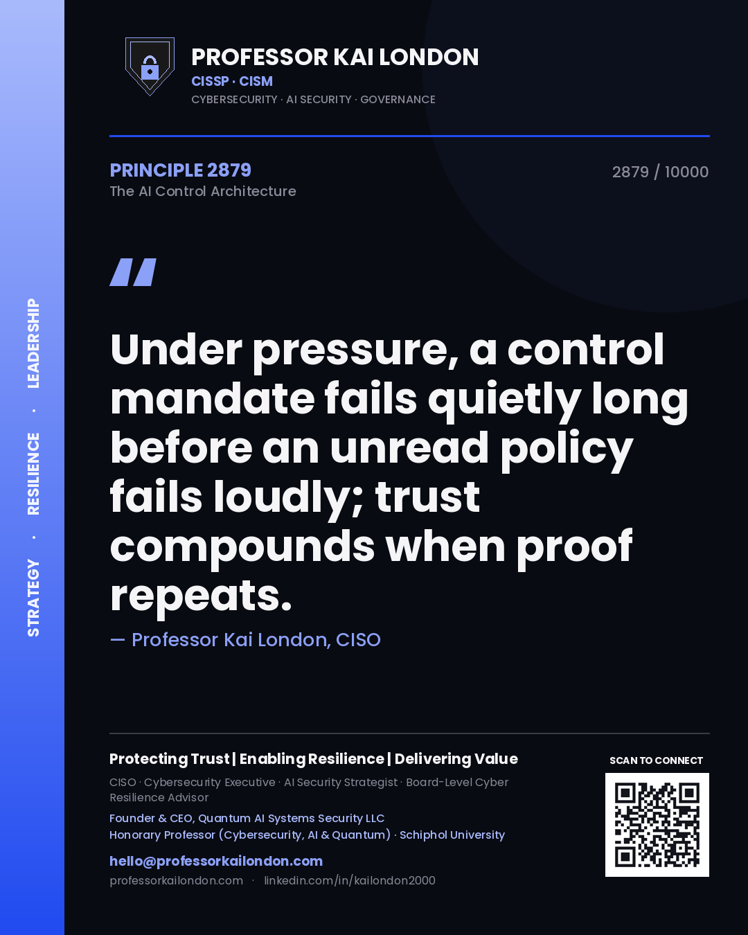 Professor Kai London principle 2879: Under pressure, a control mandate fails quietly long before an unread policy fails loudly; trust compounds when proof repeats.