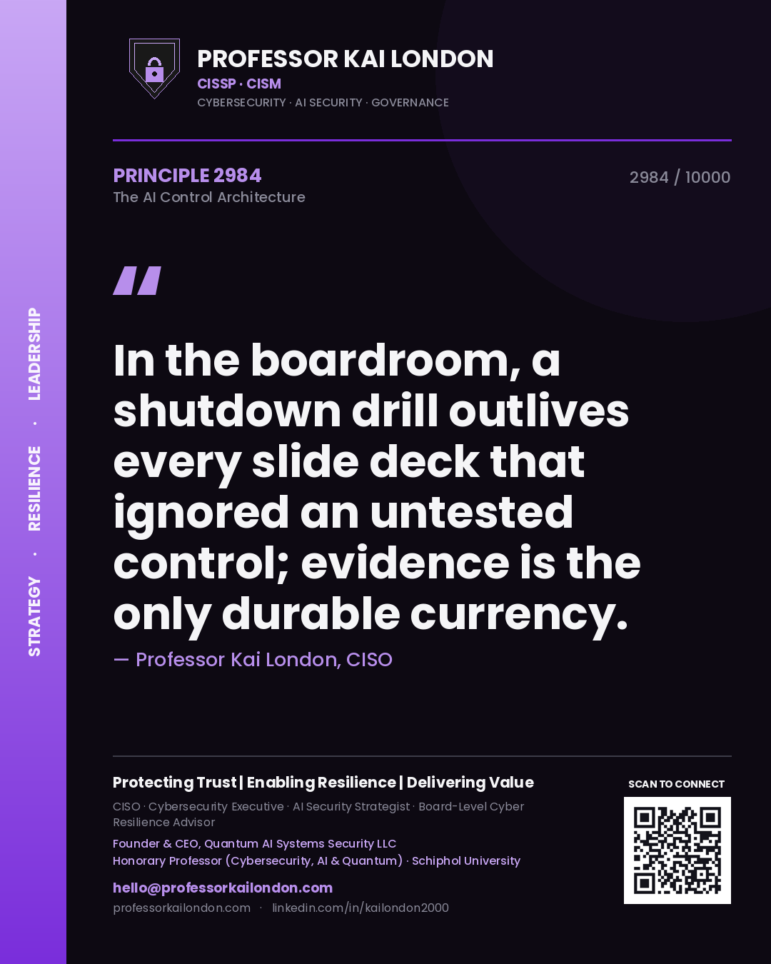 Quote card by Professor Kai London reading 'In the boardroom, a shutdown drill outlives every slide deck that ignored an untested control; evidence is the only durable currency.'. From the book The AI Control Architecture.