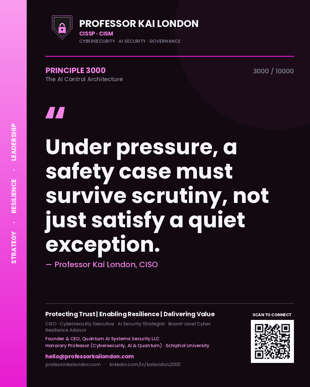 Professor Kai London principle 3000: Under pressure, a safety case must survive scrutiny, not just satisfy a quiet exception.