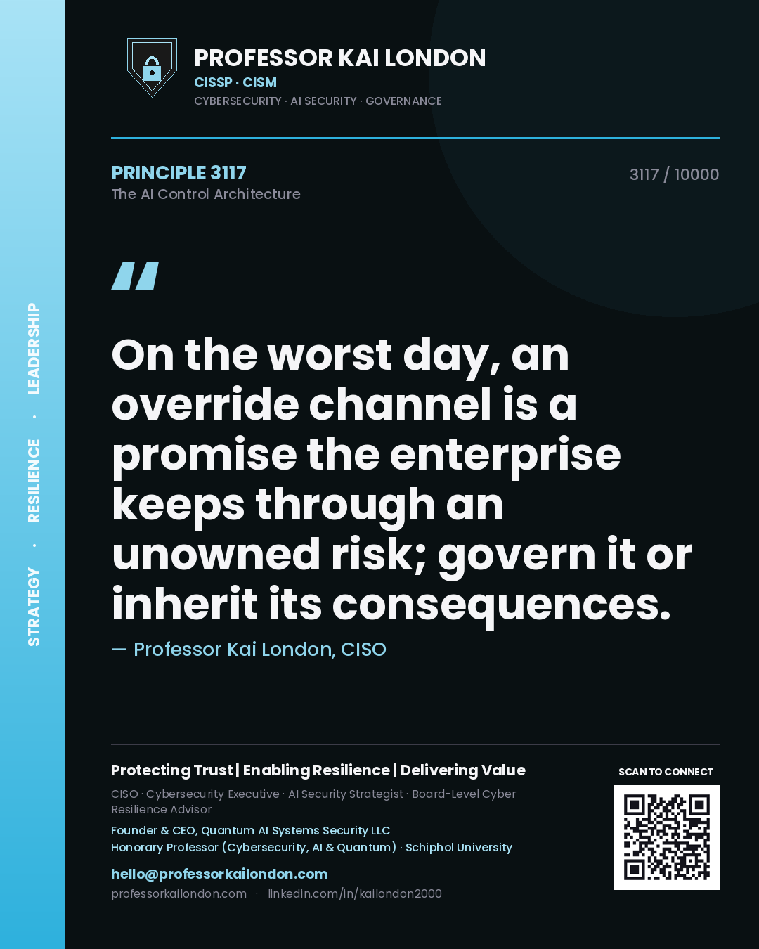 Quote card by Professor Kai London reading 'On the worst day, an override channel is a promise the enterprise keeps through an unowned risk; govern it or inherit its consequences.'. From the book The AI Control Architecture.