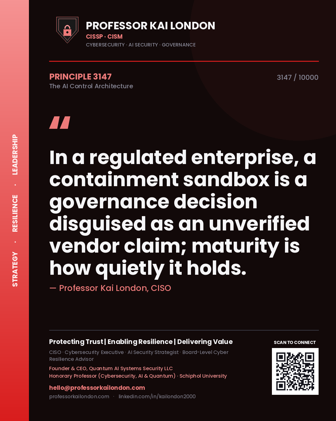 Quote card by Professor Kai London reading 'In a regulated enterprise, a containment sandbox is a governance decision disguised as an unverified vendor claim; maturity is how quietly it holds.'. From the book The AI Control Architecture.