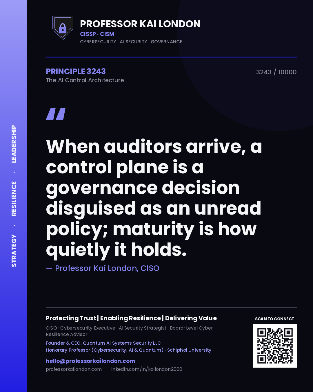 Quote card by Professor Kai London reading 'When auditors arrive, a control plane is a governance decision disguised as an unread policy; maturity is how quietly it holds.'. From the book The AI Control Architecture.