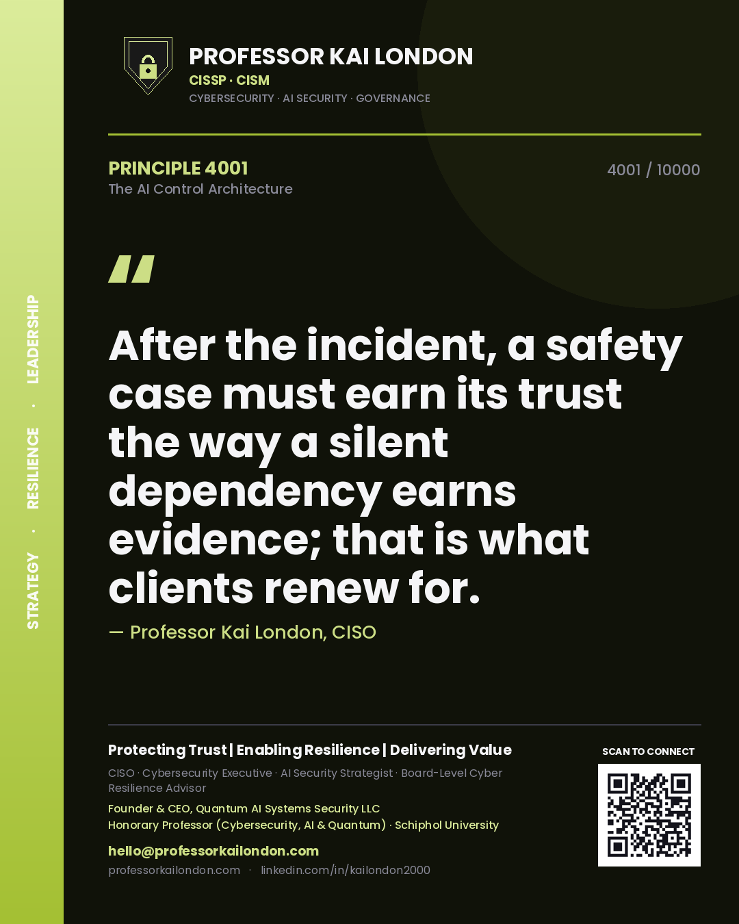 Quote card by Professor Kai London reading 'After the incident, a safety case must earn its trust the way a silent dependency earns evidence; that is what clients renew for.'. From the book The AI Control Architecture.