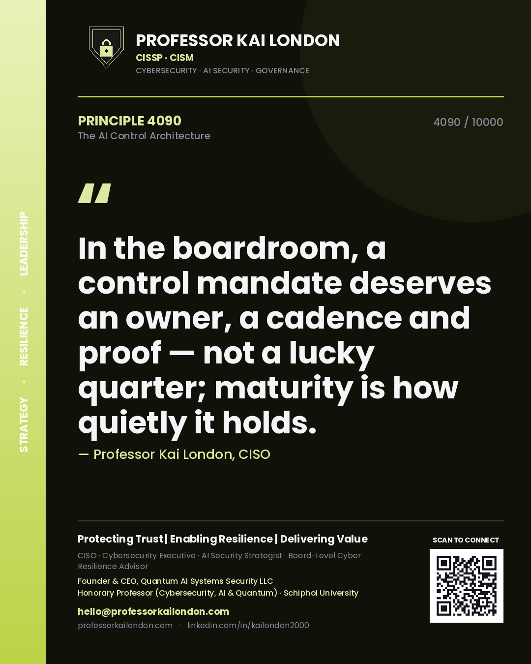 Quote card by Professor Kai London reading 'In the boardroom, a control mandate deserves an owner, a cadence and proof — not a lucky quarter; maturity is how quietly it holds.'. From the book The AI Control Architecture.