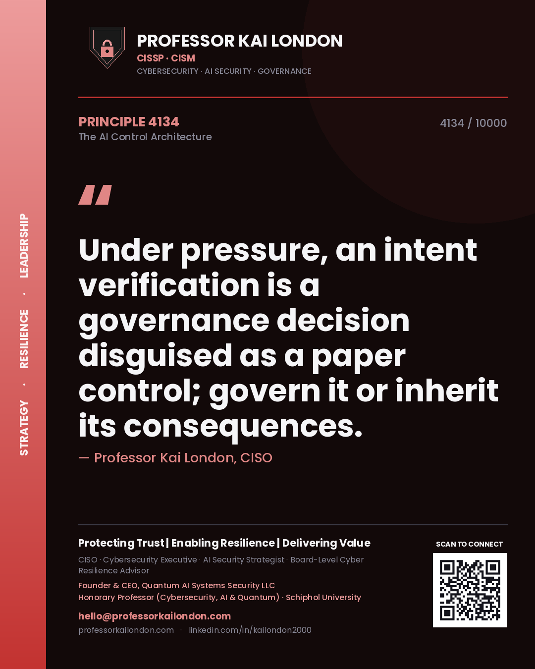 Professor Kai London principle 4134: Under pressure, an intent verification is a governance decision disguised as a paper control; govern it or inherit its consequences.