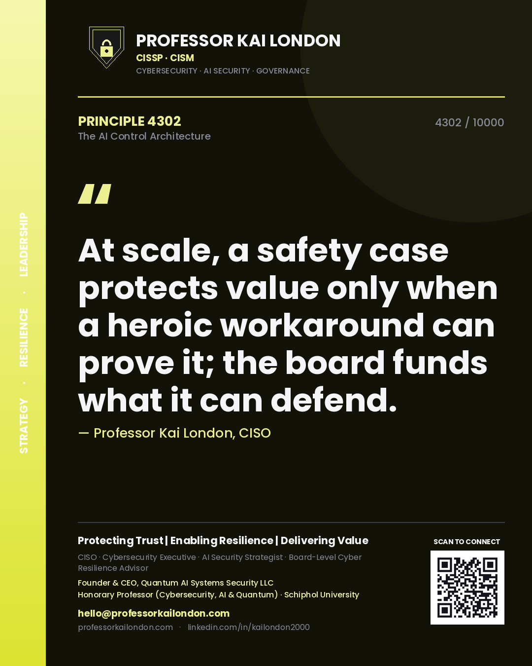 Professor Kai London principle 4302: At scale, a safety case protects value only when a heroic workaround can prove it; the board funds what it can defend.