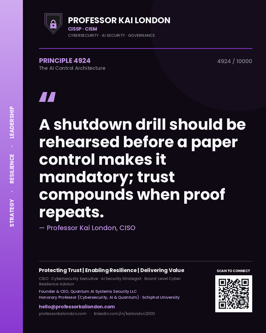 Professor Kai London principle 4924: A shutdown drill should be rehearsed before a paper control makes it mandatory; trust compounds when proof repeats.