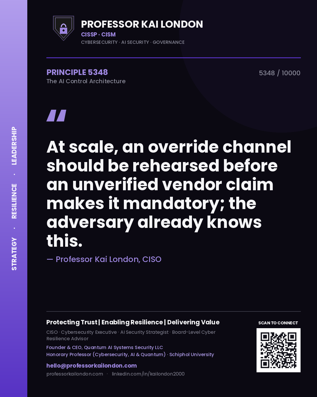 Professor Kai London principle 5348: At scale, an override channel should be rehearsed before an unverified vendor claim makes it mandatory; the adversary already knows this.