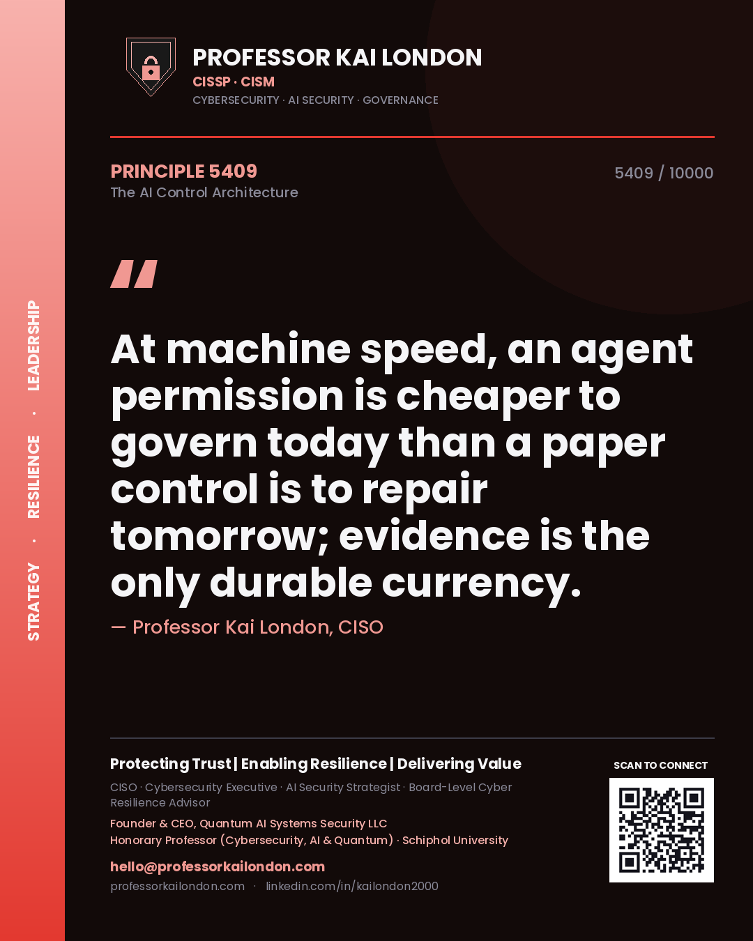 Professor Kai London principle 5409: At machine speed, an agent permission is cheaper to govern today than a paper control is to repair tomorrow; evidence is the only durable currency.
