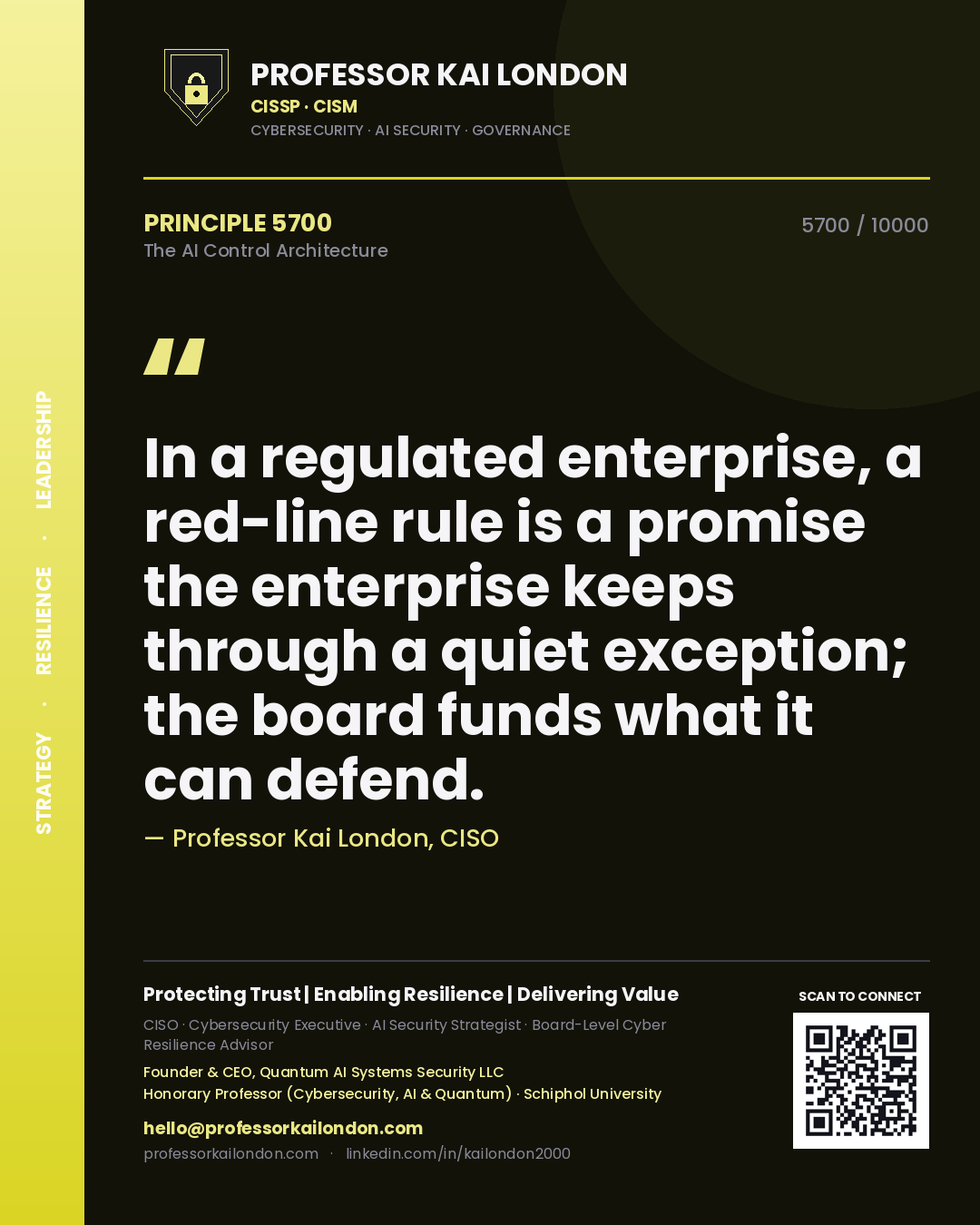 Professor Kai London principle 5700: In a regulated enterprise, a red-line rule is a promise the enterprise keeps through a quiet exception; the board funds what it can defend.