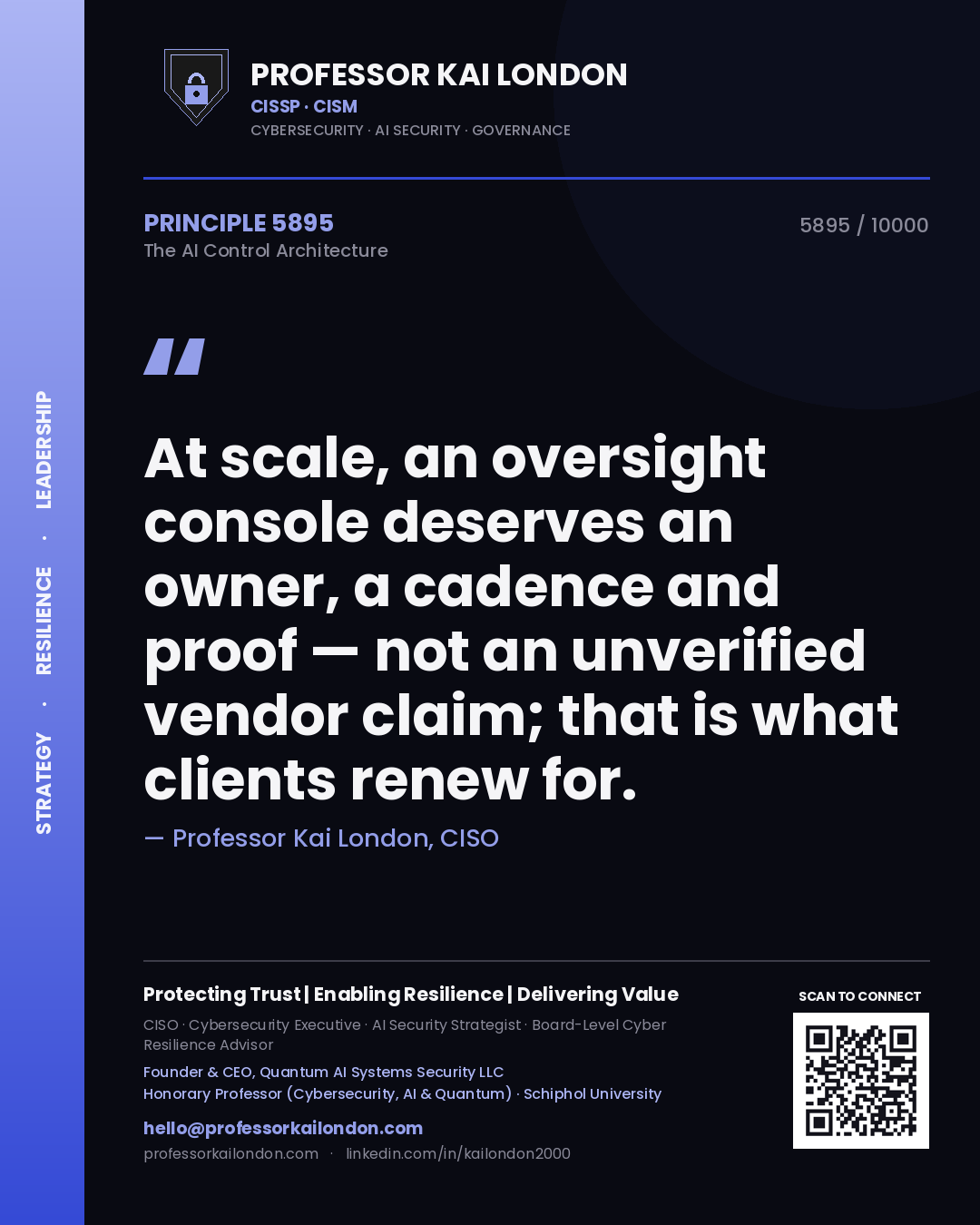 Professor Kai London principle 5895: At scale, an oversight console deserves an owner, a cadence and proof — not an unverified vendor claim; that is what clients renew for.
